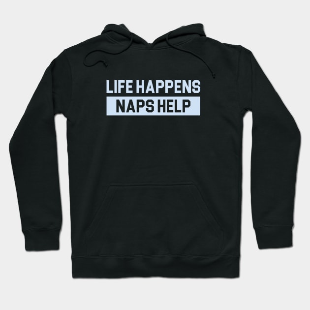 Life Happens Naps Help Hoodie by Venus Complete